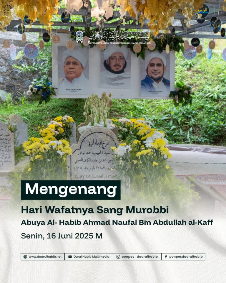 Hari Wafatanya Sang Murobbi Abuya Al – Habib Ahmad Naufal Bin Abdullah Al – Kaff