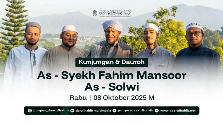 Kunjungan & Dauroh Bersama As-Syekh Fahim Mansoor As-Solwi di Darul Habib Sukabumi