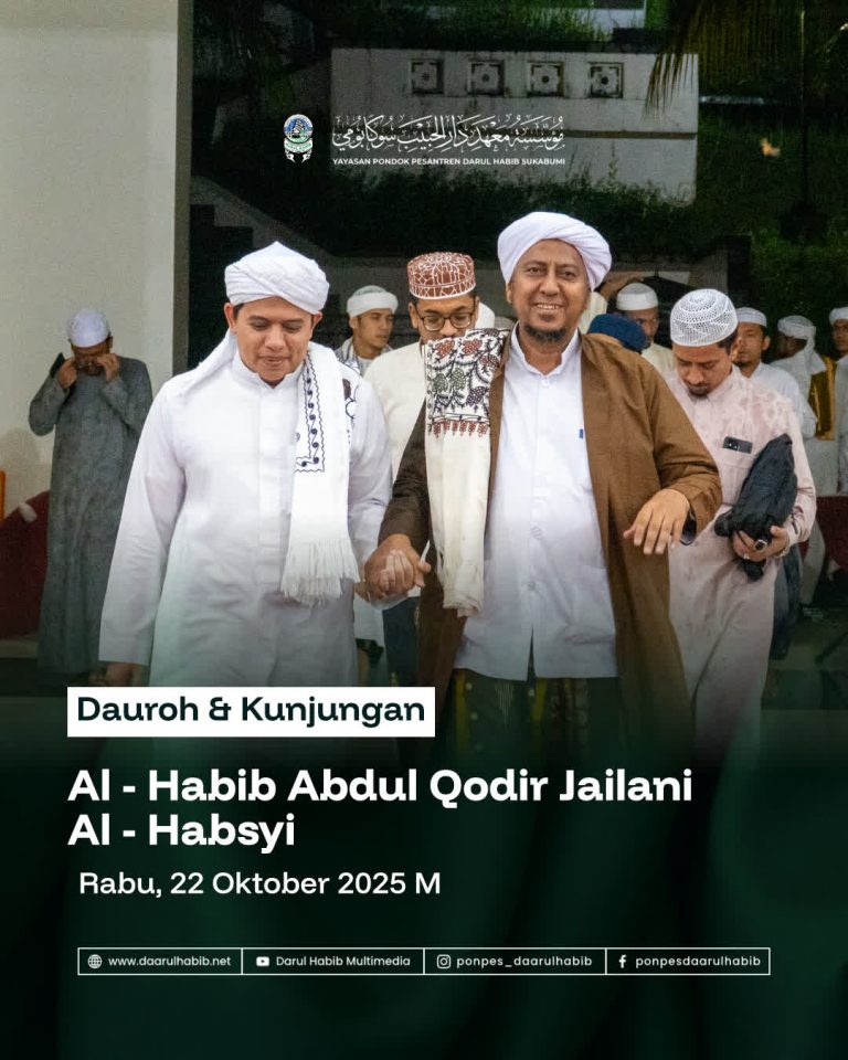 Kunjungan & Dauroh Al – Habib Abdul Qodir Jailani Al – Habsyi