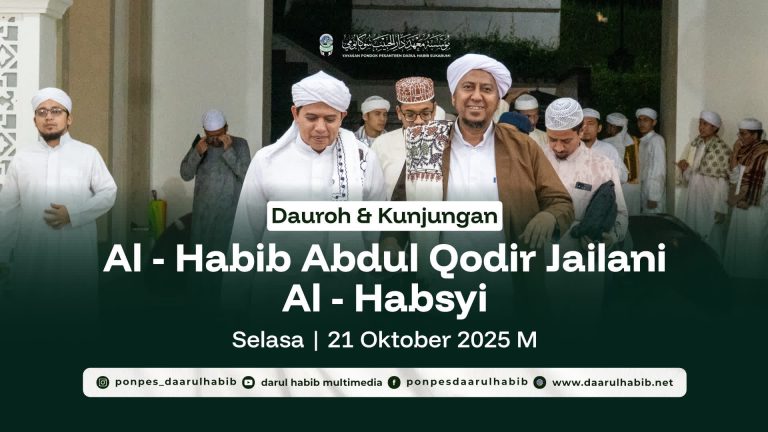 Kunjungan & Dauroh Al – Habib Abdul Qodir Jailani Al – Habsyi