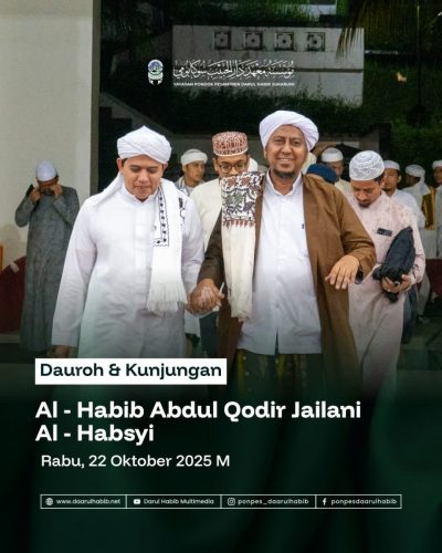 Kunjungan & Dauroh Al - Habib Abdul Qodir Jailani Al - Habsyi